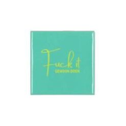 Tile Fuck It Green 10x10x1cm