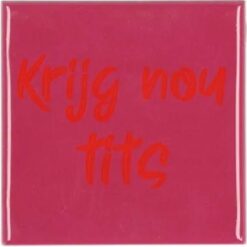 Tile Krijg nou Pink 10x10x1cm