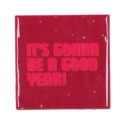 Tile It's Gonne Be A Good Year 10x10x1cm