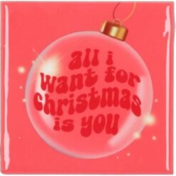 Tile All i want for Christmas 10x10x1cm