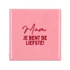 Tile Mam Je Bent De Liefste! Pink 10x10x1cm