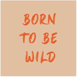Tegeltje born to be wild 10,5x10,5x0,5cm keramiek