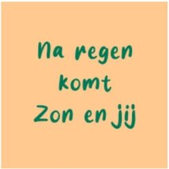 Tegeltje na regen komt zon en jij 10,5x10,5x0,5cm
